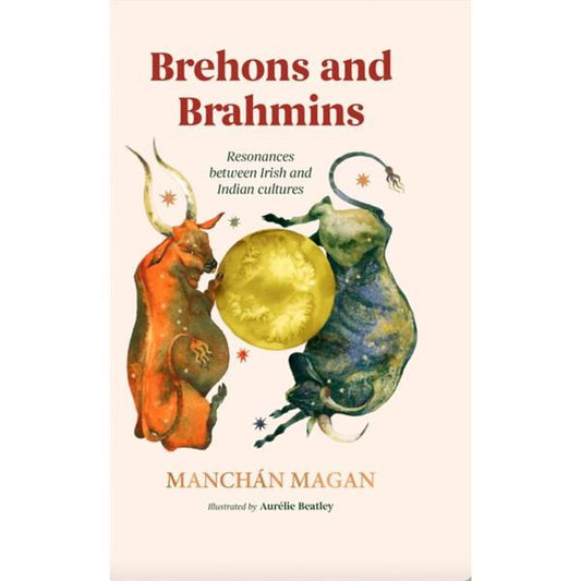 Brehons and Brahmins by Manchán Magan