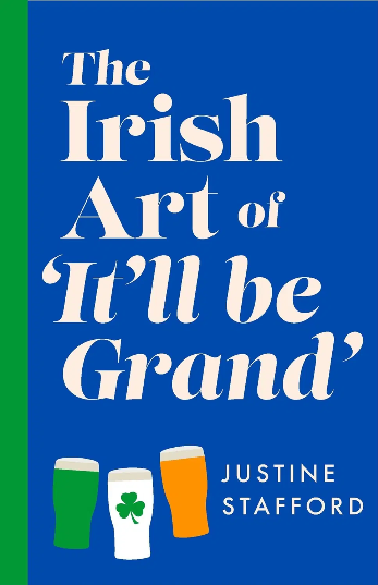 Irish Art of It’ll be Grand by Justine Stafford