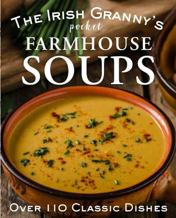 Irish granny’s  book of farmhouse soups