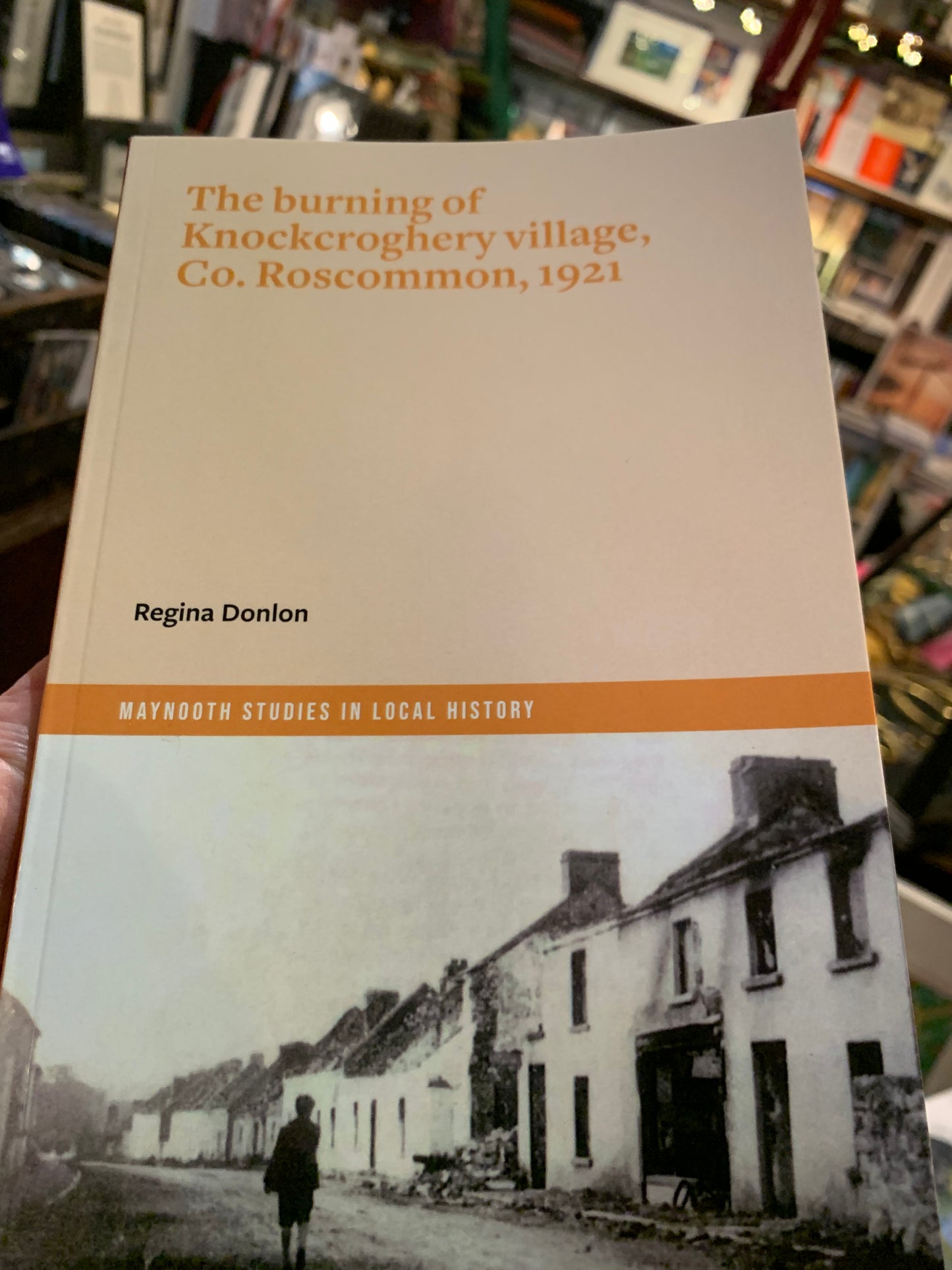 The burning of Knockcroghery village Co Roscommon 1921 by Regina Dolan